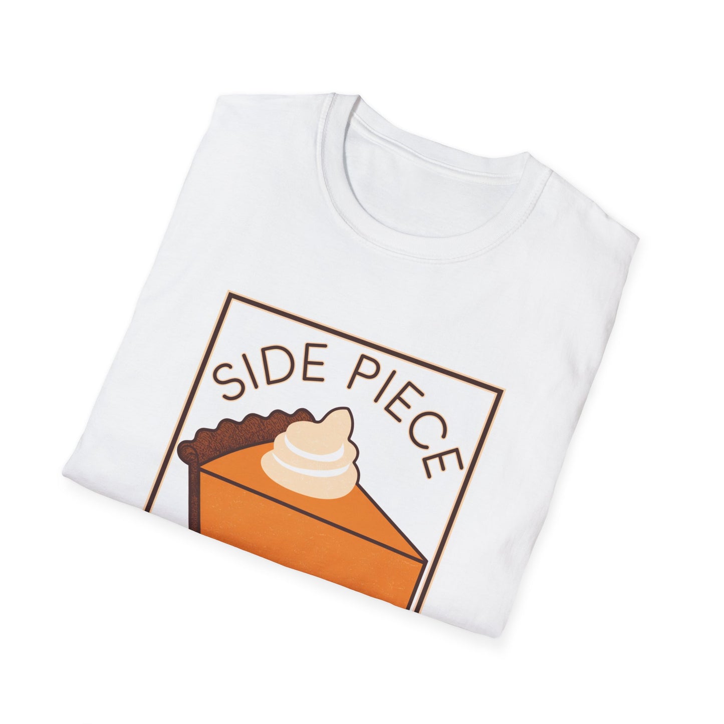 Funny Dessert Lover Unisex Softstyle T-Shirt - "Side Piece" Slice Design