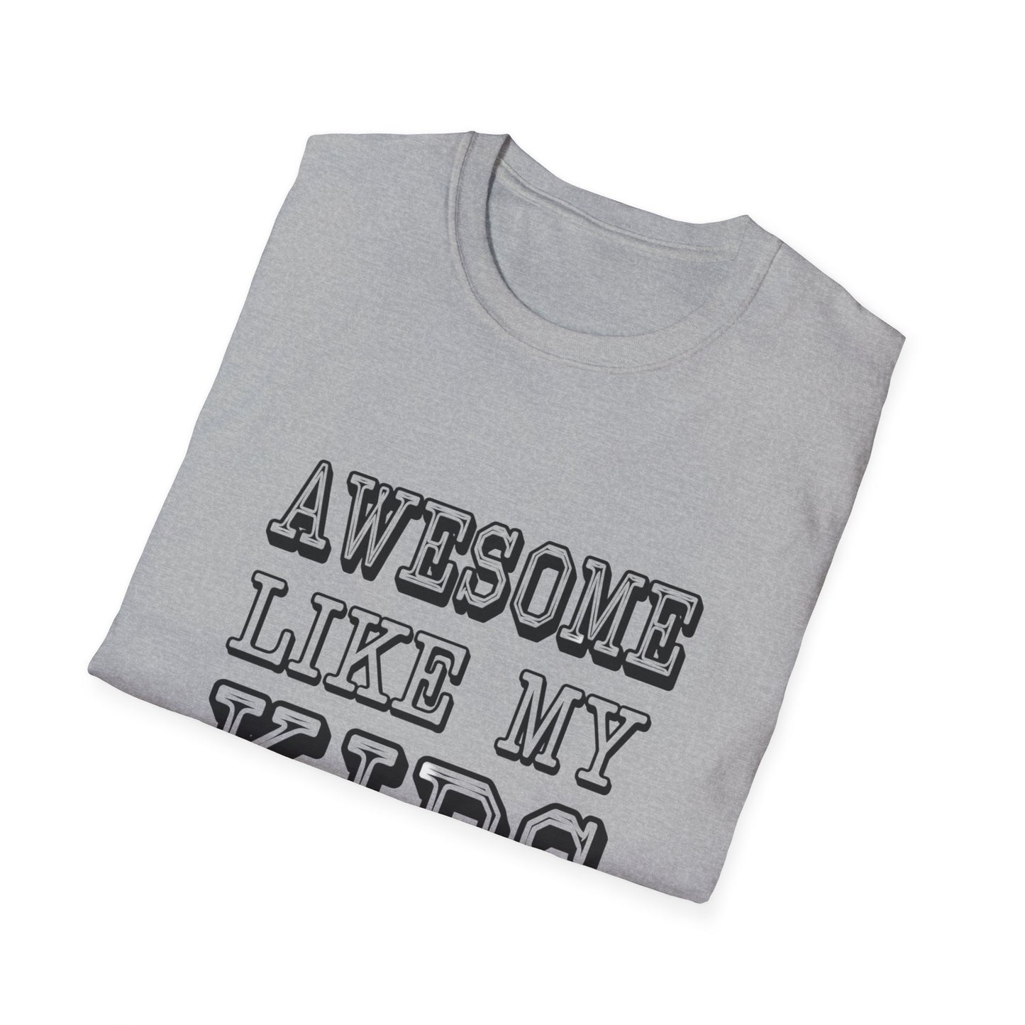 Awesome Like My Kids Unisex T-Shirt - Perfect Gift for Proud Parents