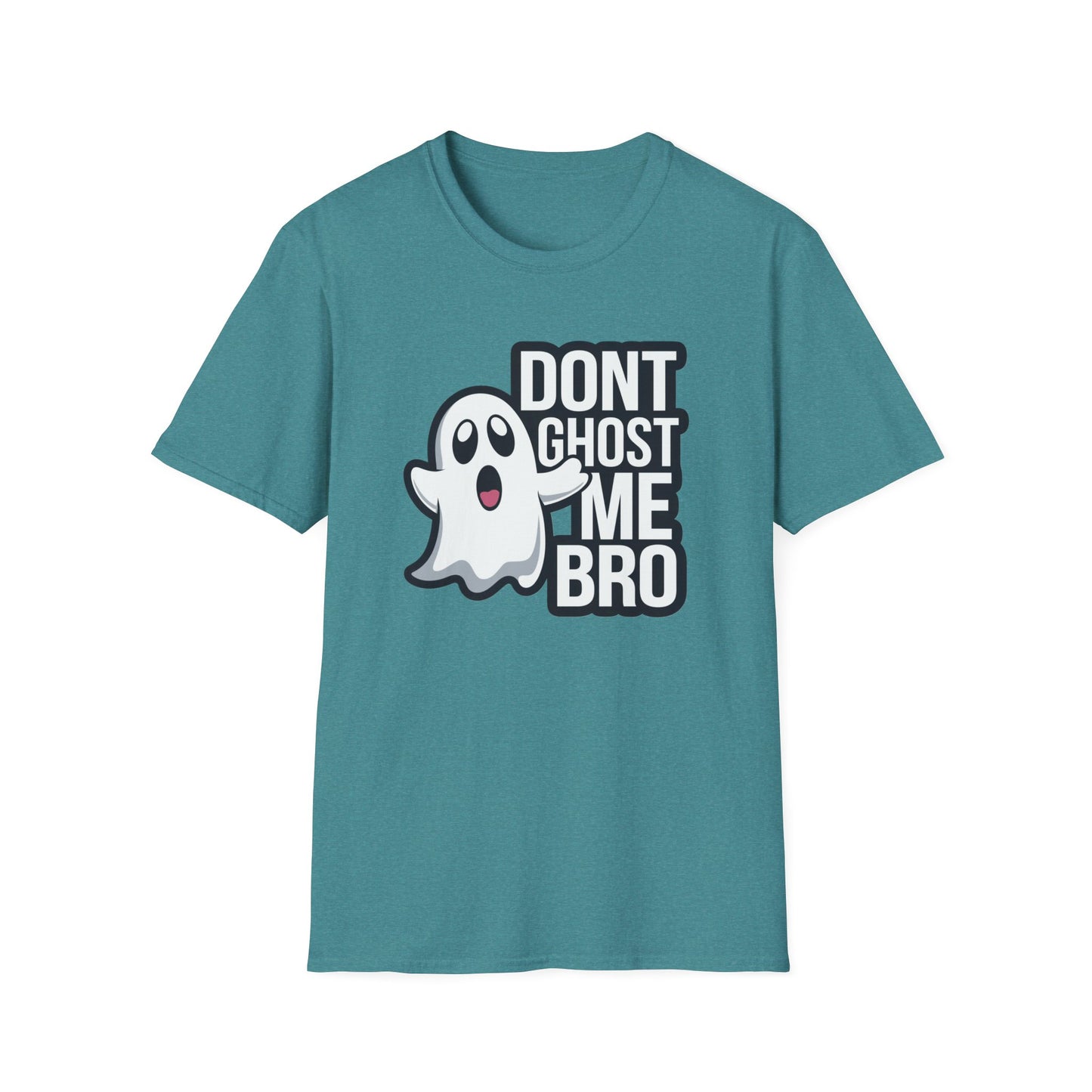 Funny Ghost T-Shirt | Don't Ghost Me Bro Tee | Halloween Gift, Casual Wear, Unisex Graphic Tee, Humor Shirt, Spooky Season Style