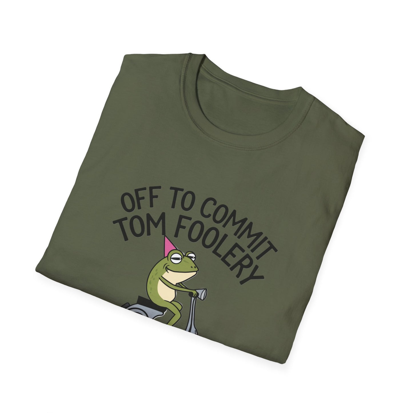 Funny Unisex T-Shirt - 'Off to Commit Tom Foolery' Graphic Tee