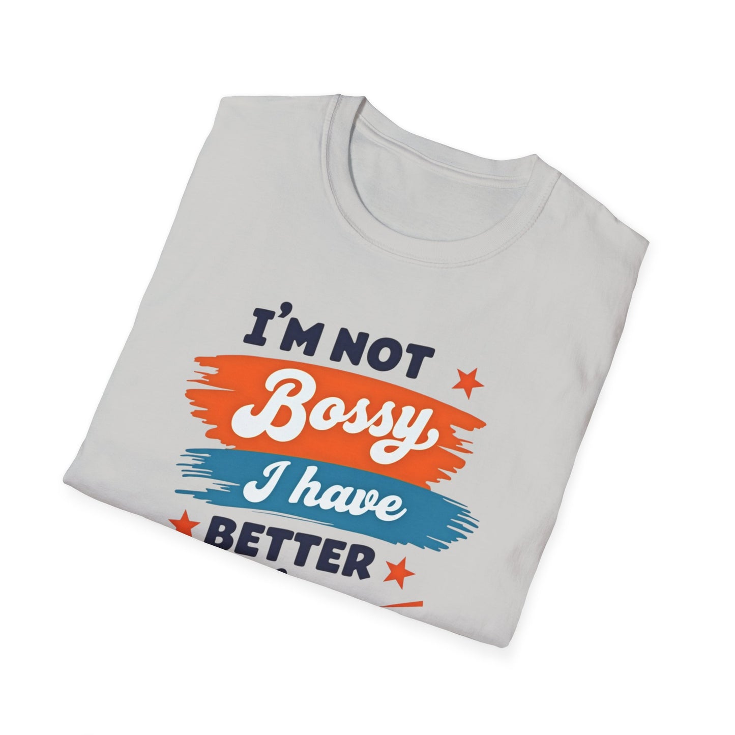 Stylish Unisex T-Shirt - Empowering Quote Design, Casual Wear, Gift for Bossy Friends, Funny Shirt, Everyday Outfit