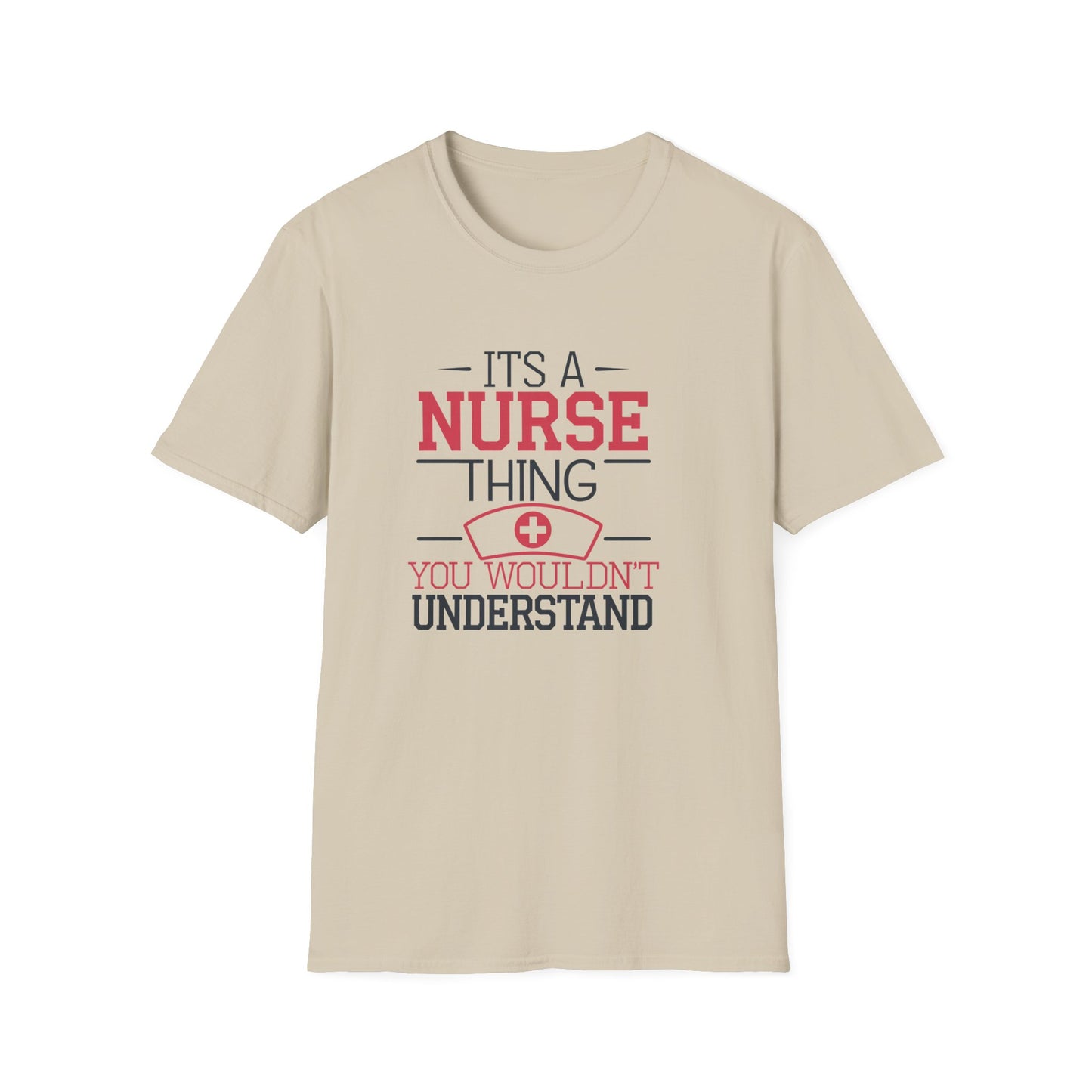 Funny Nurse T-Shirt - It's a Nurse Thing You Wouldn't Understand | Unisex Softstyle Tee