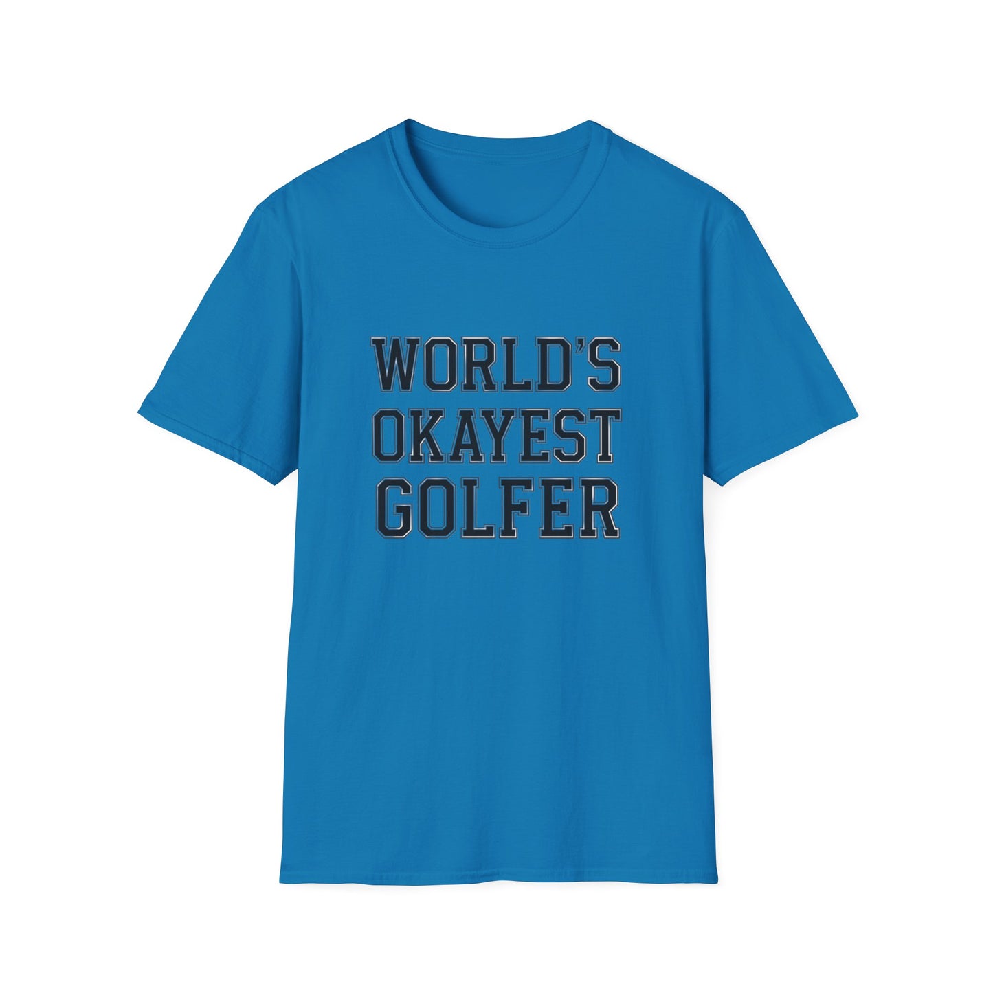 World's Okayest Golfer Unisex Softstyle T-Shirt - Fun Golf Gift for Enthusiasts