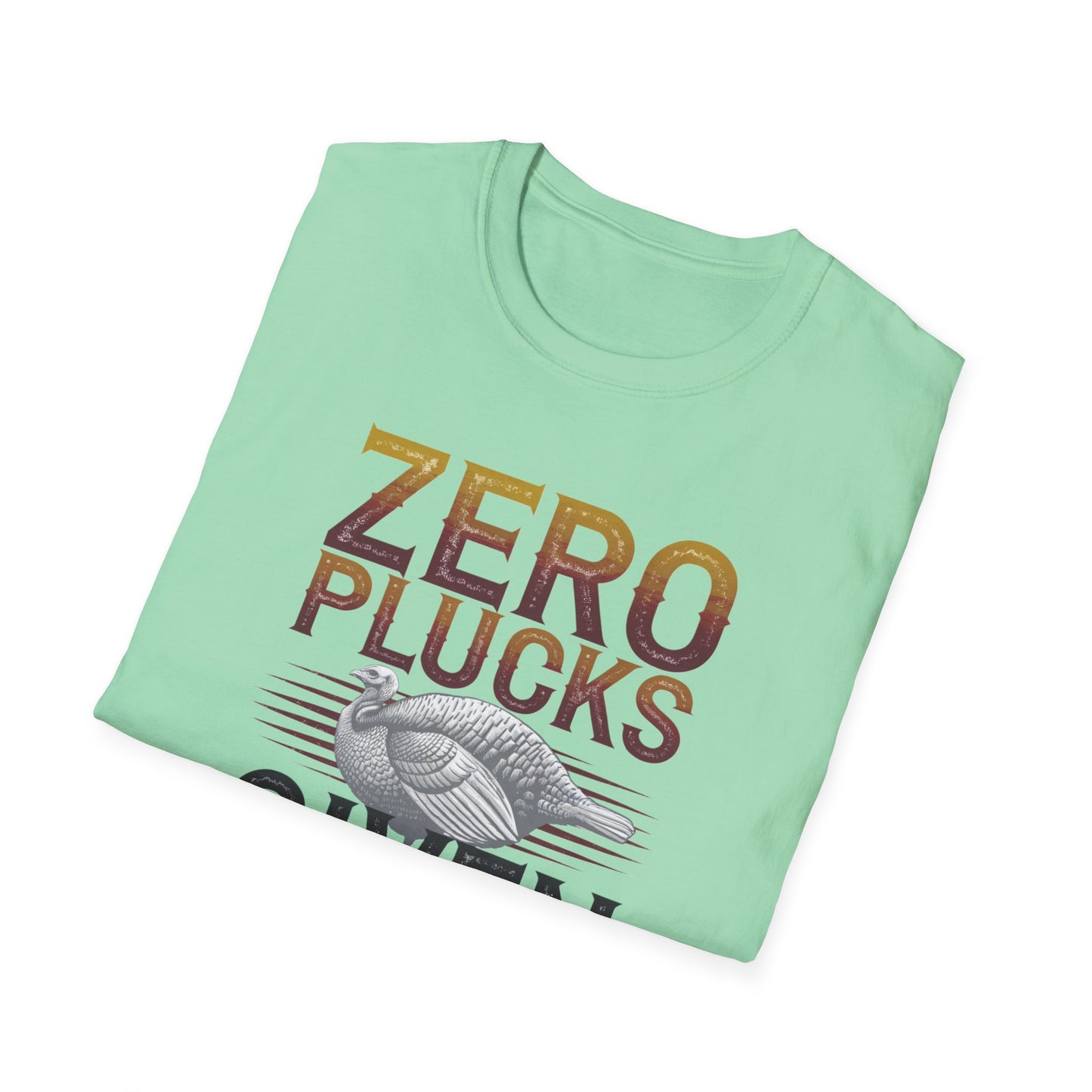 Zero Plucks Given Unisex Softstyle T-Shirt - Funny Fishing Gift