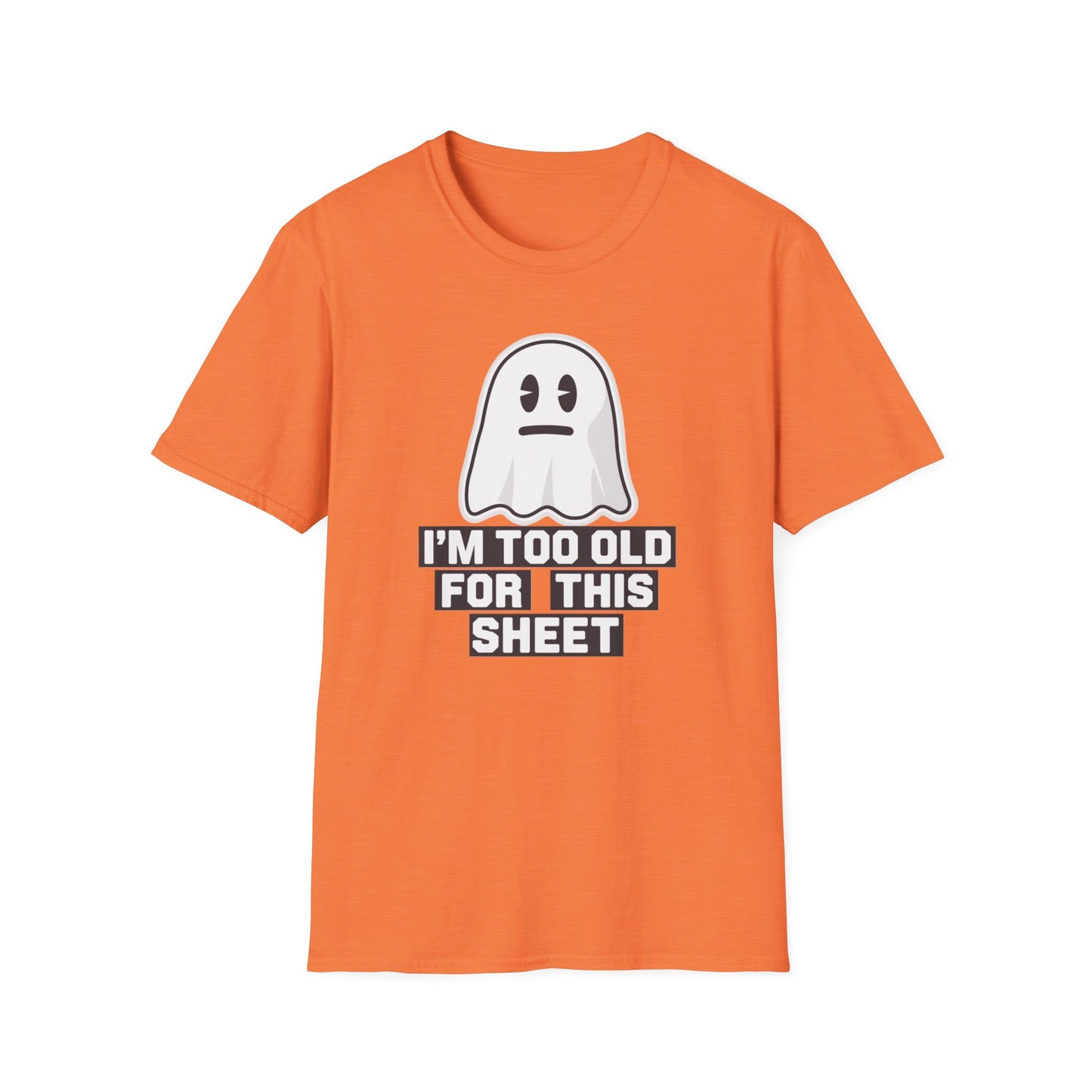 Funny Ghost T-Shirt, I'm Too Old for This Sheet Tee, Unisex Apparel, Halloween Costume, Gift for Adults, Casual Wear