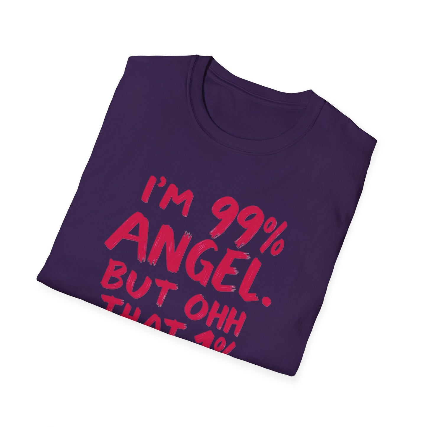 Humorous Graphic Tee, I'm 99% Angel But Ohh That 1%, Funny Gift, Casual Wear, Unique Birthday Shirt, Unisex Softstyle T-Shirt