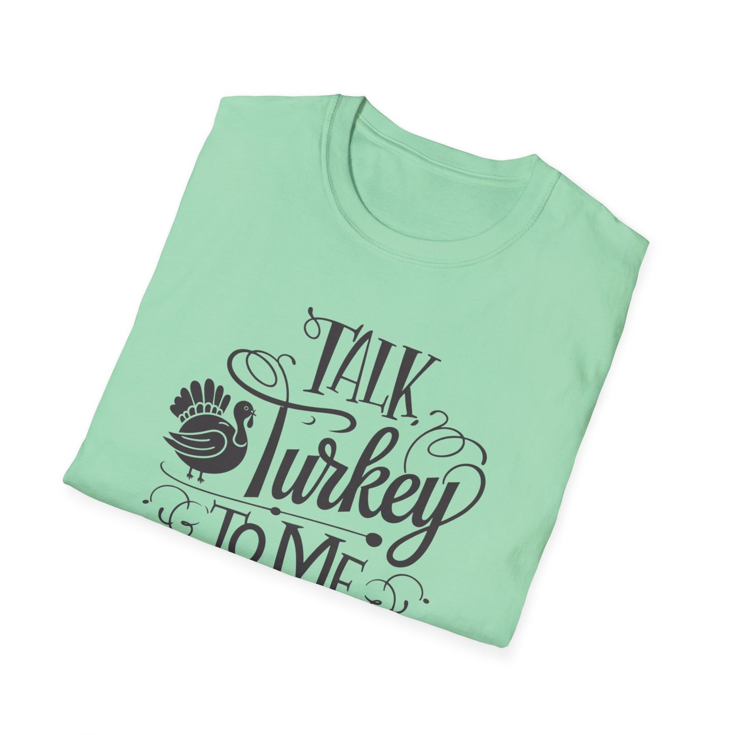Funny Thanksgiving T-Shirt - Talk Turkey to Me, Holiday Apparel, Thanksgiving Shirt, Gift for Turkey Lovers, Unisex Graphic Tee