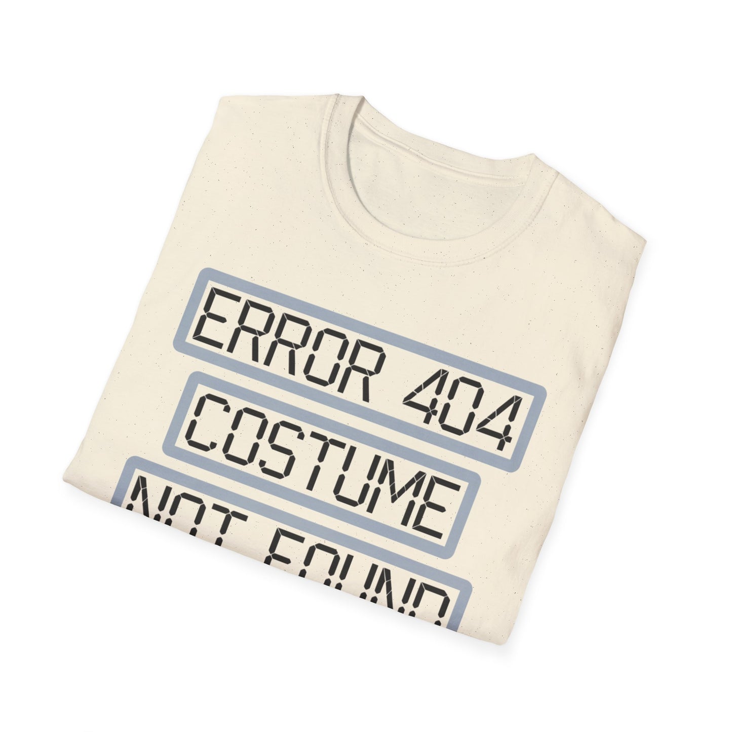 Error 404 Costume Not Found Unisex Softstyle T-Shirt, Funny Casual Tee, Geeky Gift, Halloween Humor, Costume Party Apparel