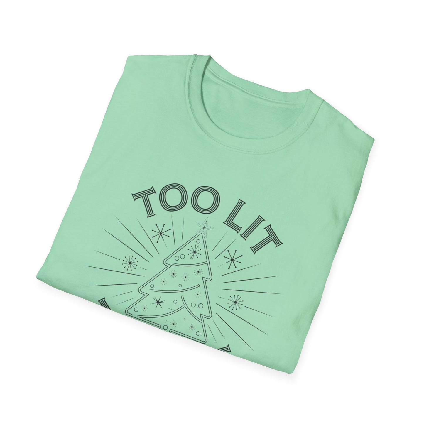 Too Lit to Quit Unisex Softstyle T-Shirt, Funny Holiday Tee, Christmas Apparel, Gift for Him/Her, Casual Wear, Festive Shirt