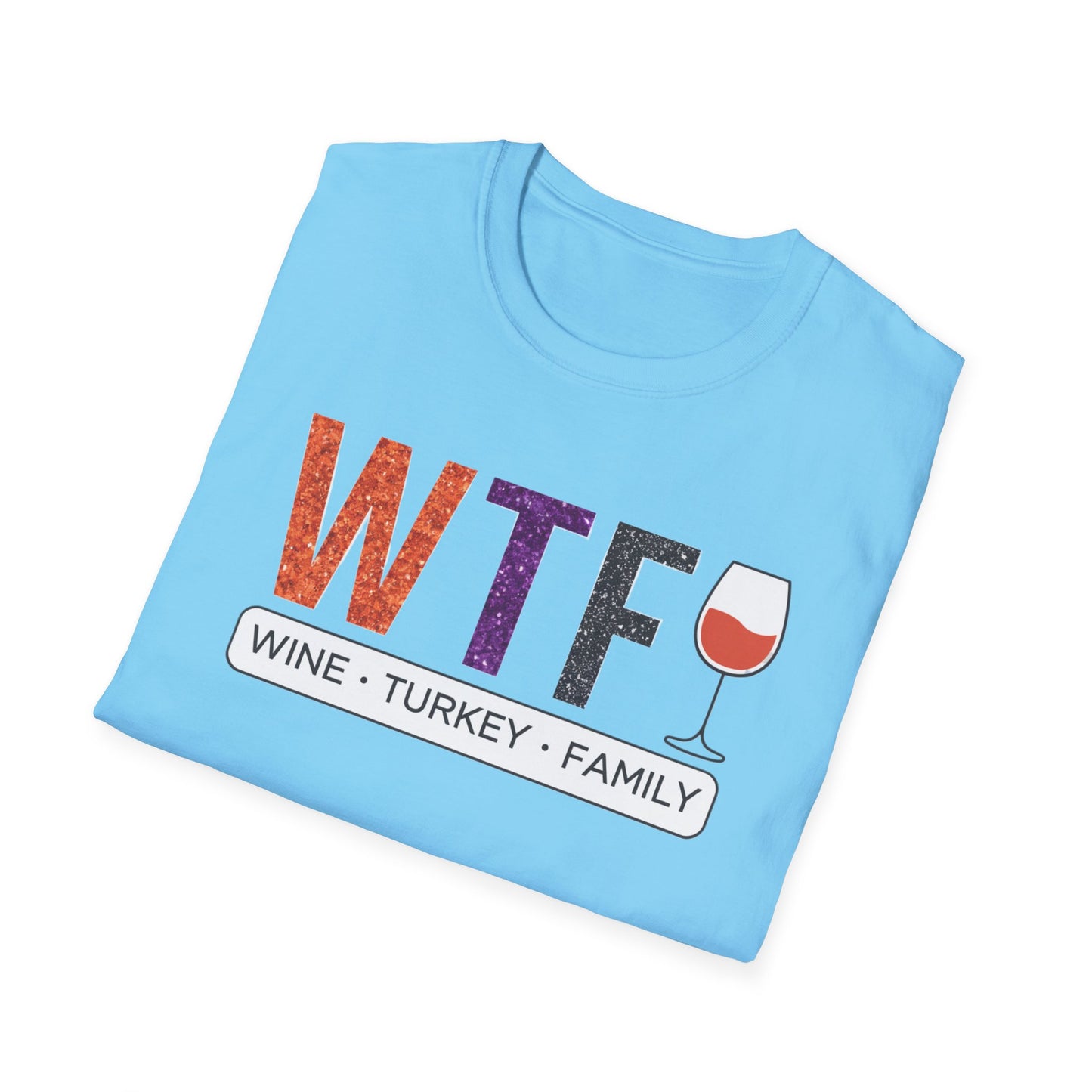 WTF Wine Turkey Family T-Shirt | Funny Thanksgiving Unisex Tee, Family Gathering Shirt, Wine Lover Gift, Holiday Apparel