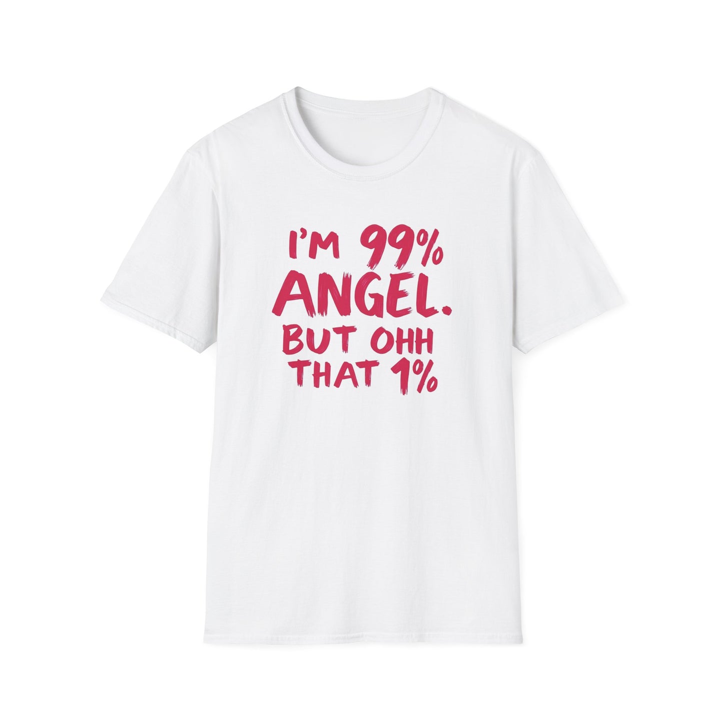 Humorous Graphic Tee, I'm 99% Angel But Ohh That 1%, Funny Gift, Casual Wear, Unique Birthday Shirt, Unisex Softstyle T-Shirt