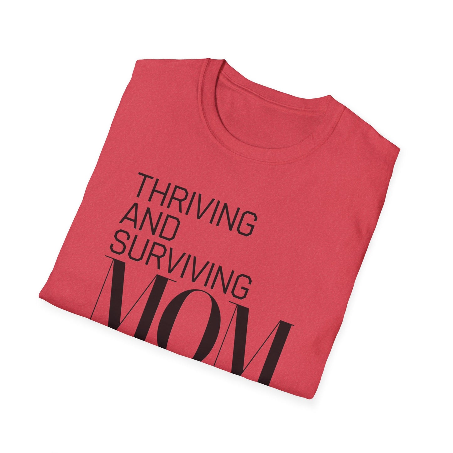 Mom Life Unisex T-Shirt | Thriving and Surviving Tee | Gift for Moms, Mother's Day, Parenting, Casual Wear, Birthday