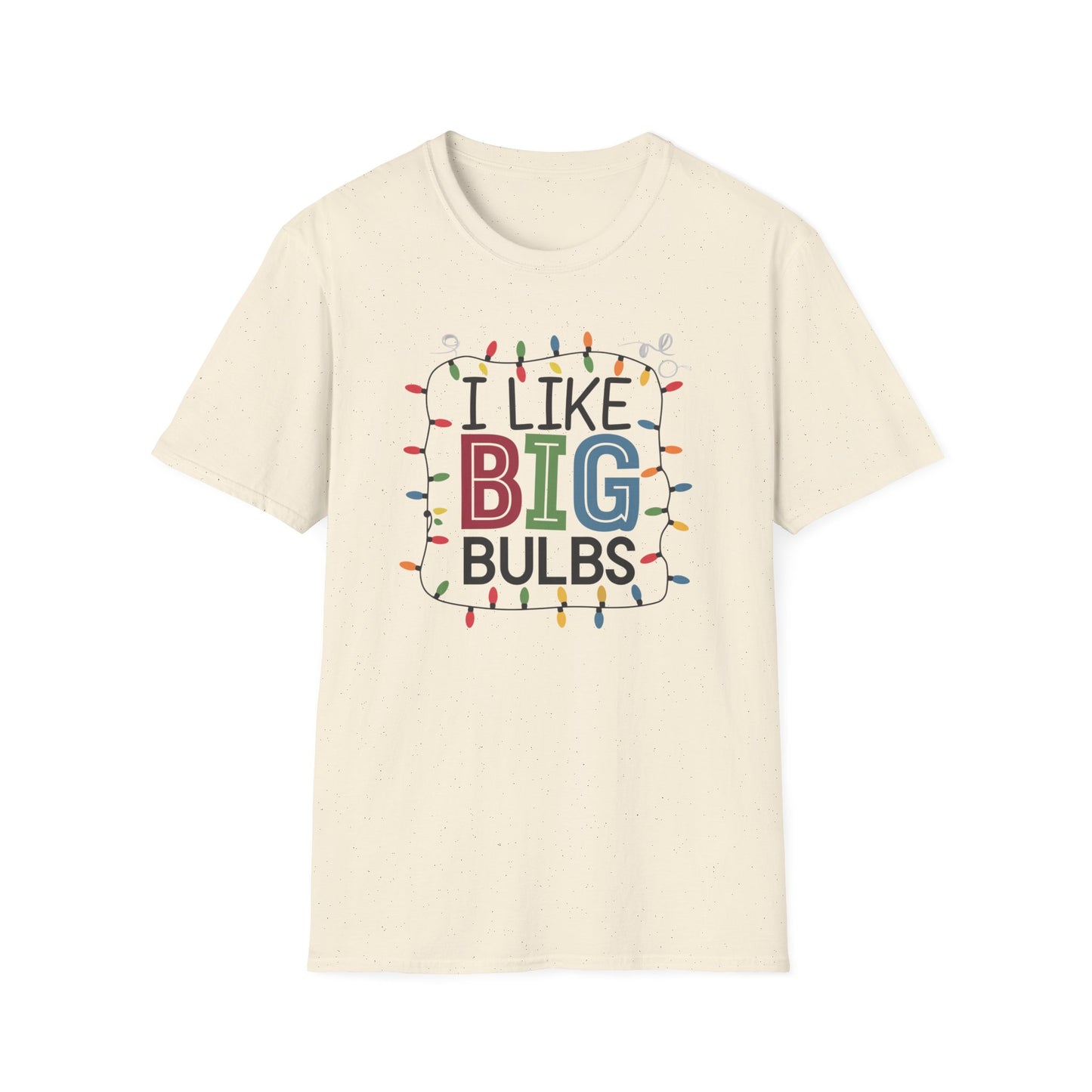 I Like Big Bulbs Unisex Softstyle T-Shirt | Fun Graphic Tee, Holiday Apparel, Christmas Shirt, Gift for Him/Her, Lighthearted Wear