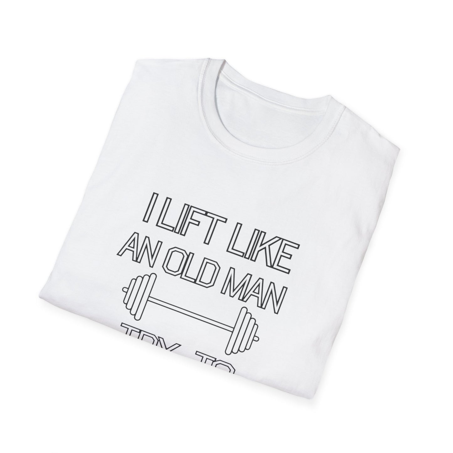 Funny Gym Motivation T-Shirt - "I Lift Like An Old Man, Try to Keep Up"