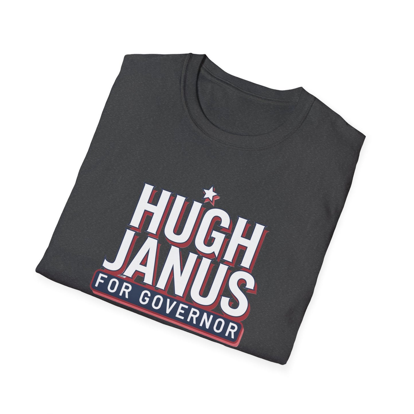 Funny Political T-Shirt - Hugh Janus for Governor, Unisex Softstyle Tee, Election Campaign Shirt, Gift for Voters, Political Humor Top
