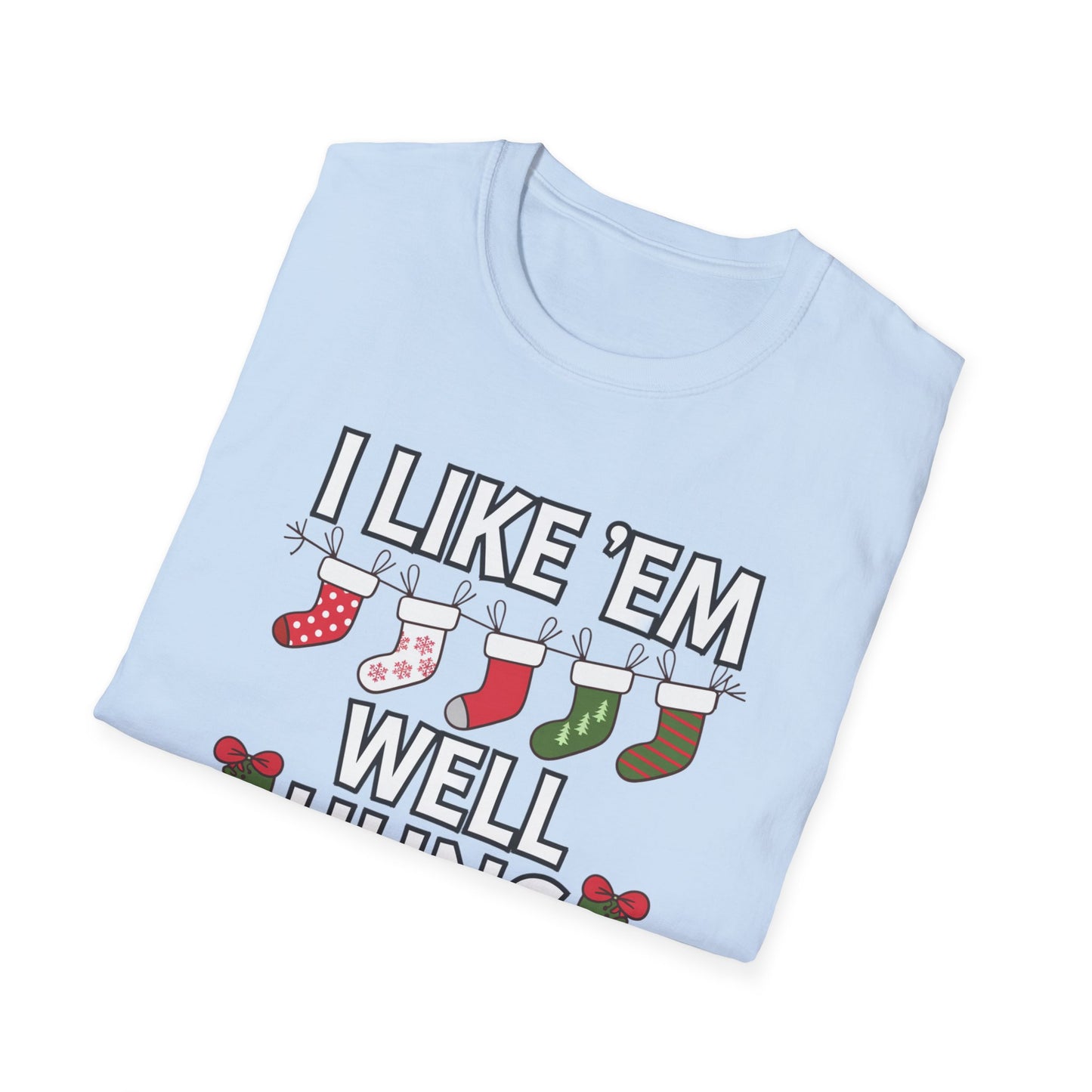 Funny Holiday T-Shirt, I Like 'Em Well Hung Shirt, Christmas Gift, Unisex Tee, Casual Wear, Humor Tee