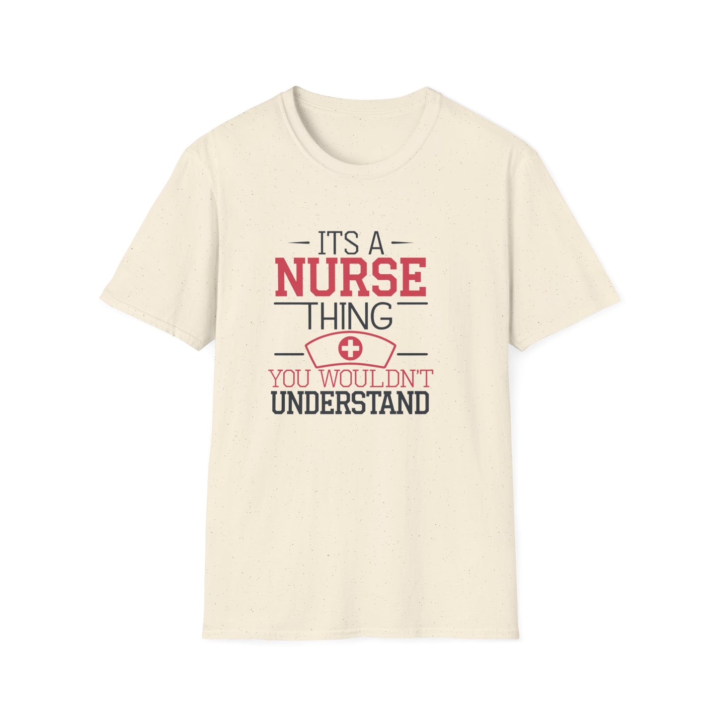 Funny Nurse T-Shirt - It's a Nurse Thing You Wouldn't Understand | Unisex Softstyle Tee