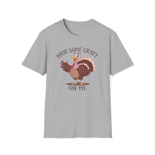 Funny Thanksgiving Turkey T-Shirt - "Pour Some Gravy On Me"