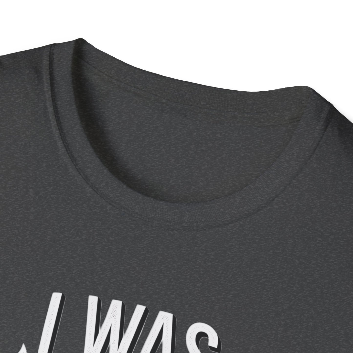 Funny Unisex Softstyle T-Shirt - "I Was Thinner Before Dinner"