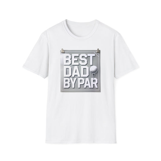Best Dad by Par Unisex Softstyle T-Shirt - Perfect Father's Day Gift
