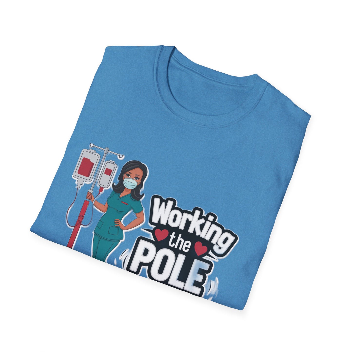 Healthcare Hero Unisex T-Shirt - Working the POLE Design