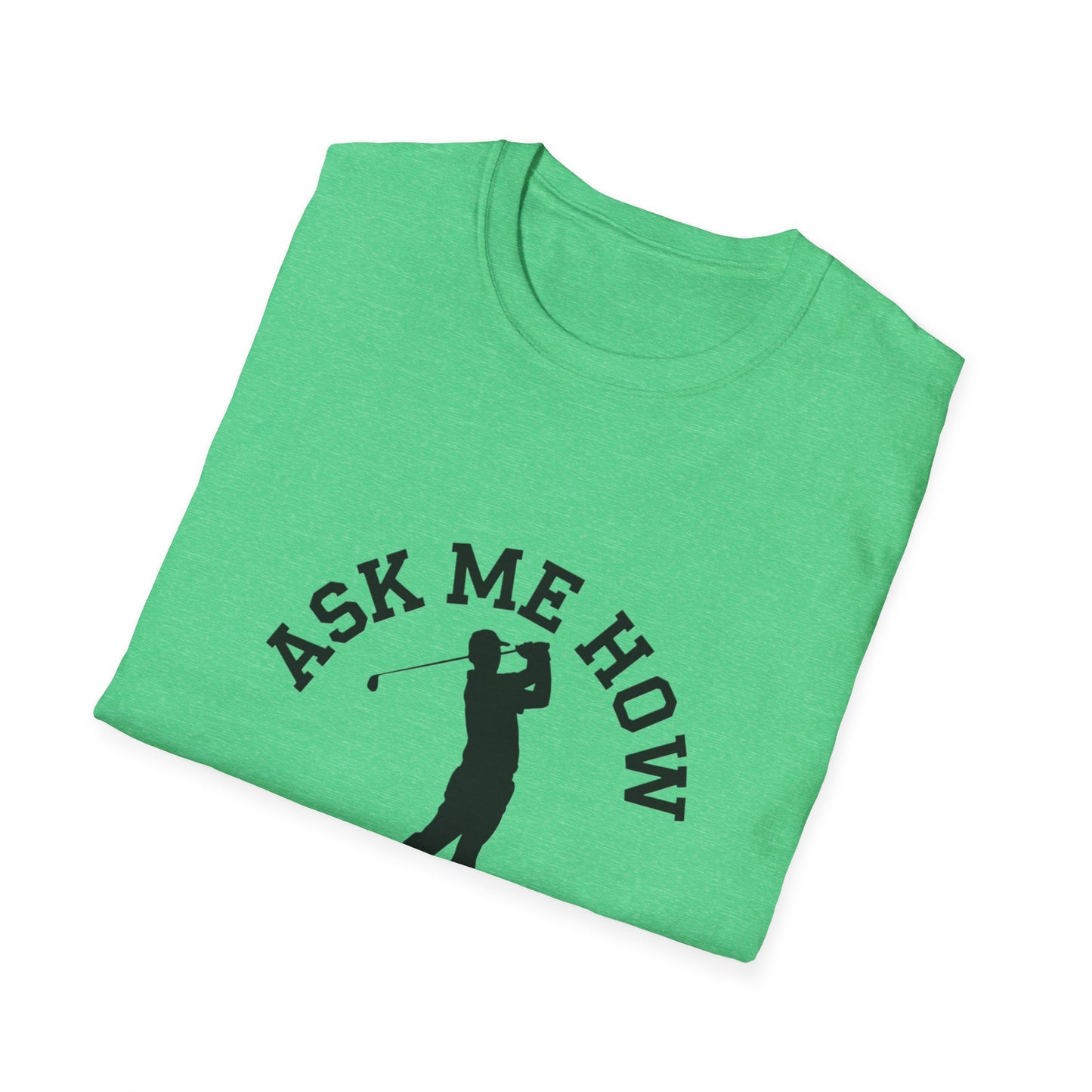 Funny Golf Unisex T-Shirt - 'Ask Me How Long It Is'