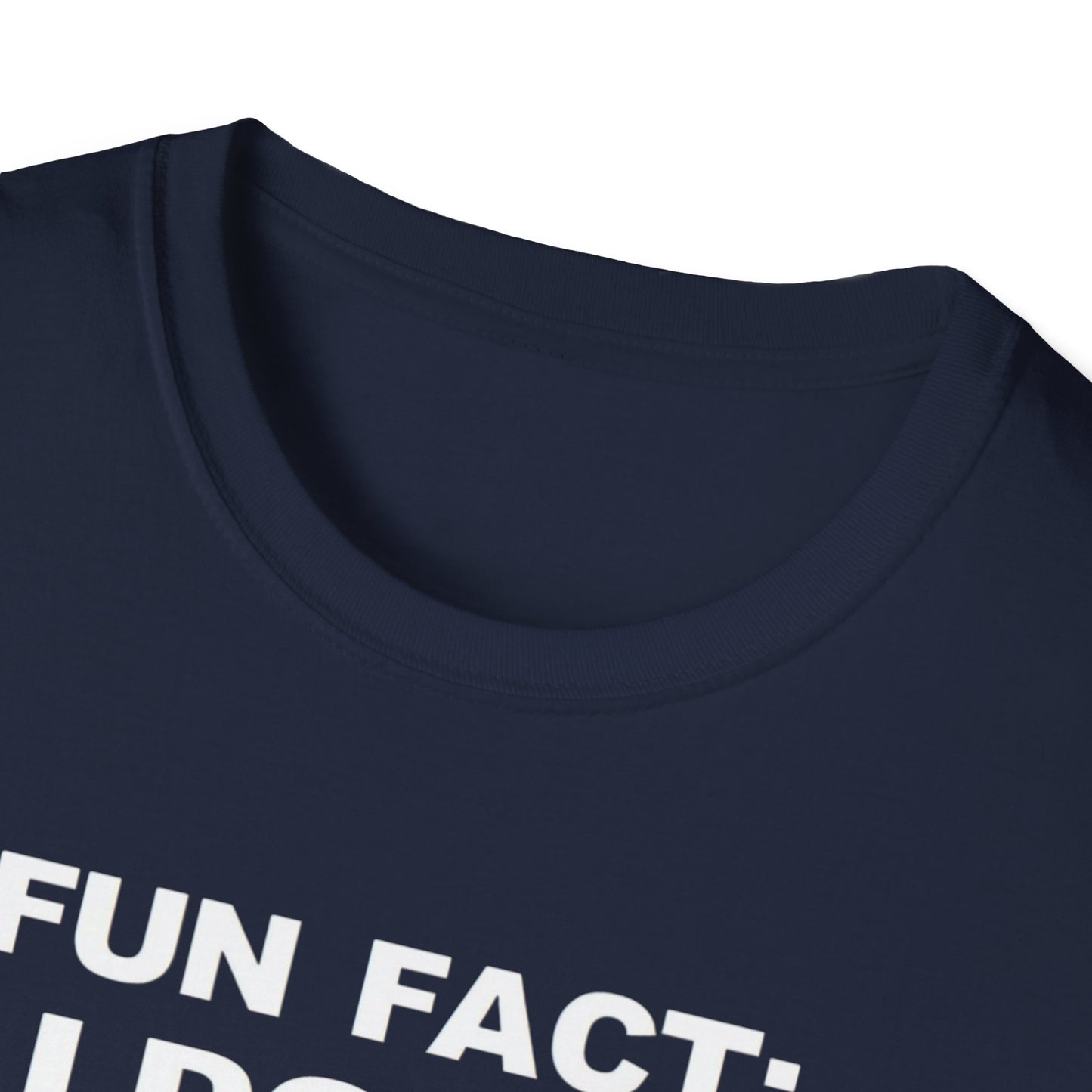 Casual Graphic Tee: Fun Fact I Don't Care, Comfy Shirt for Everyday Wear, Perfect Gift for Friends, Relaxed Style for Any Occasion