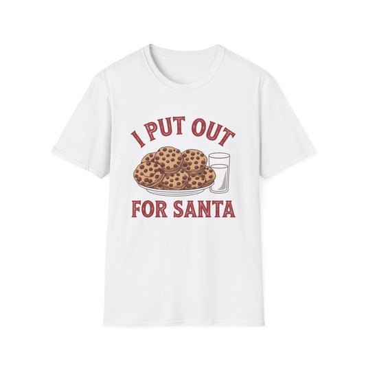 Funny Christmas Shirt, I Put Out for Santa Tee, Holiday Gift for Him/Her, Xmas T-Shirt, Cookie Lover Shirt