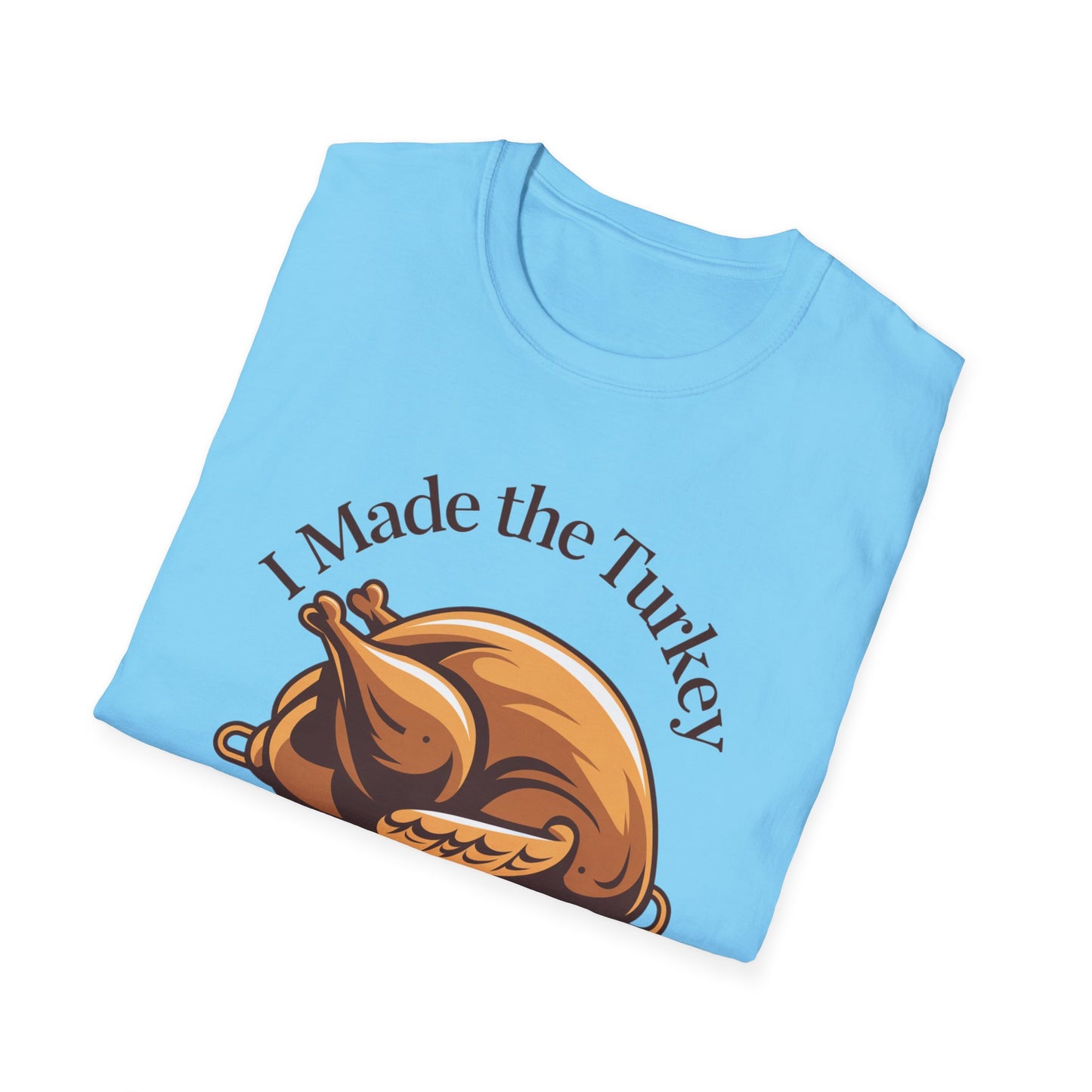 Funny Thanksgiving T-Shirt, Casual Unisex Tee, Gift for Home Chefs, Holiday Apparel, Thanksgiving Dinner Shirt