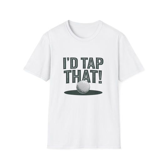 I'd Tap That Golf T-Shirt - Fun Unisex Softstyle Tee for Golf Lovers