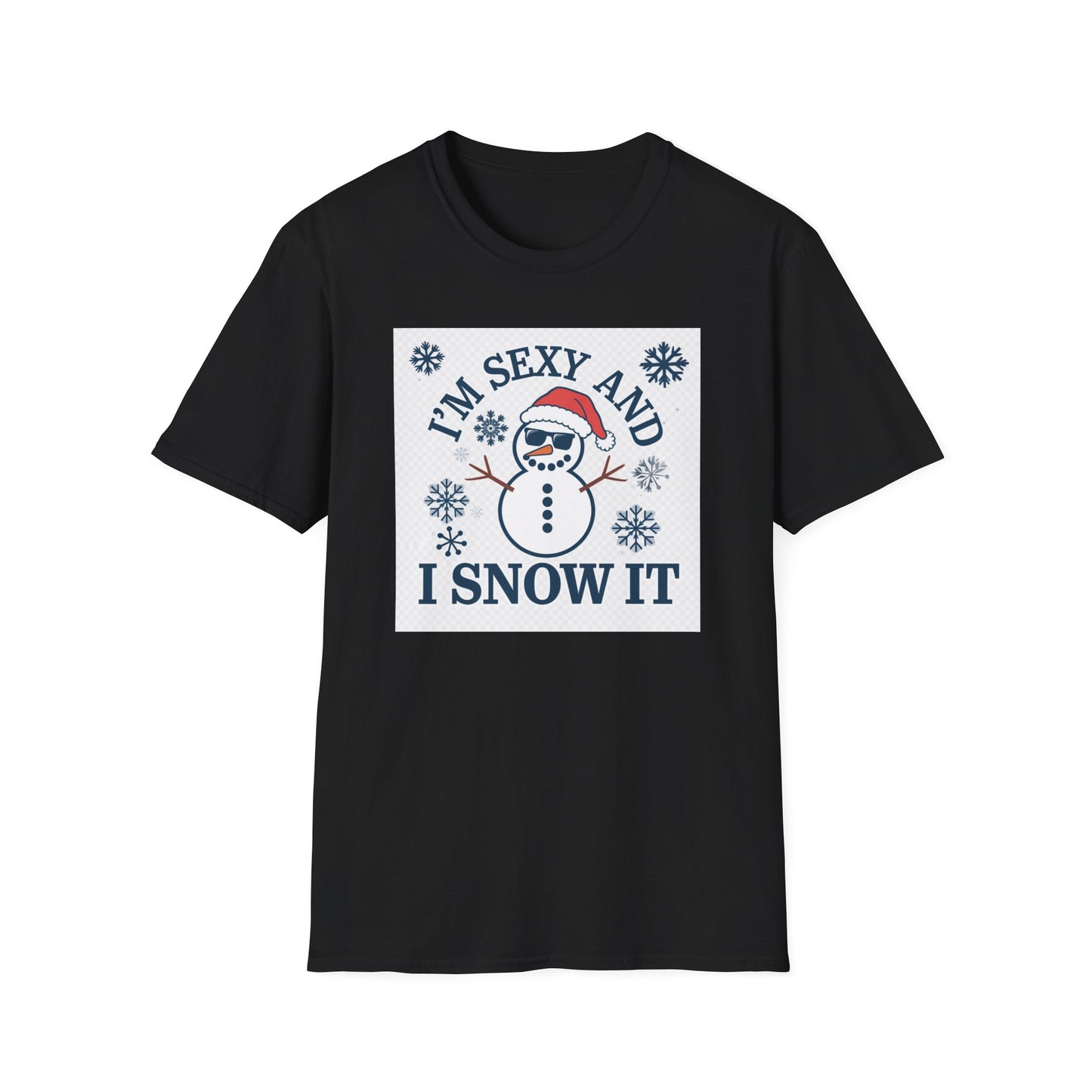 Funny Winter T-Shirt, I'm Sexy and I Snow It Tee, Holiday Gift, Xmas Apparel, Winter Humor Shirt, Unisex Snowman Tee