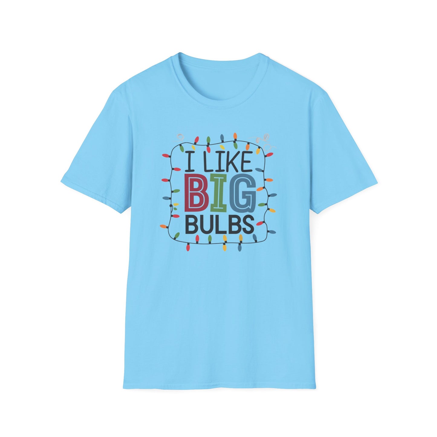 I Like Big Bulbs Unisex Softstyle T-Shirt | Fun Graphic Tee, Holiday Apparel, Christmas Shirt, Gift for Him/Her, Lighthearted Wear