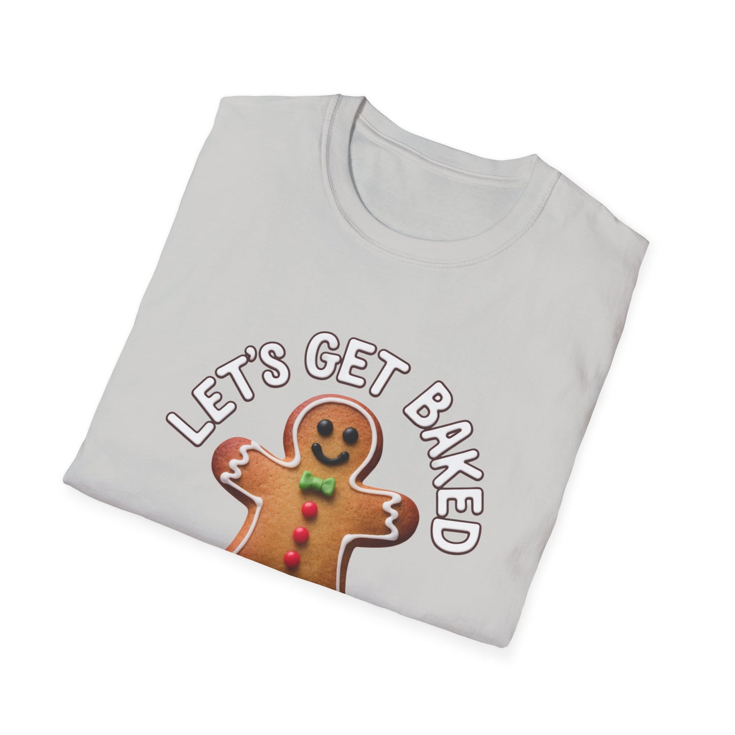 Funny Gingerbread T-Shirt, Unisex Softstyle Tee, Holiday Apparel, Christmas Gift, Baking Lover's Shirt, Let's Get Baked