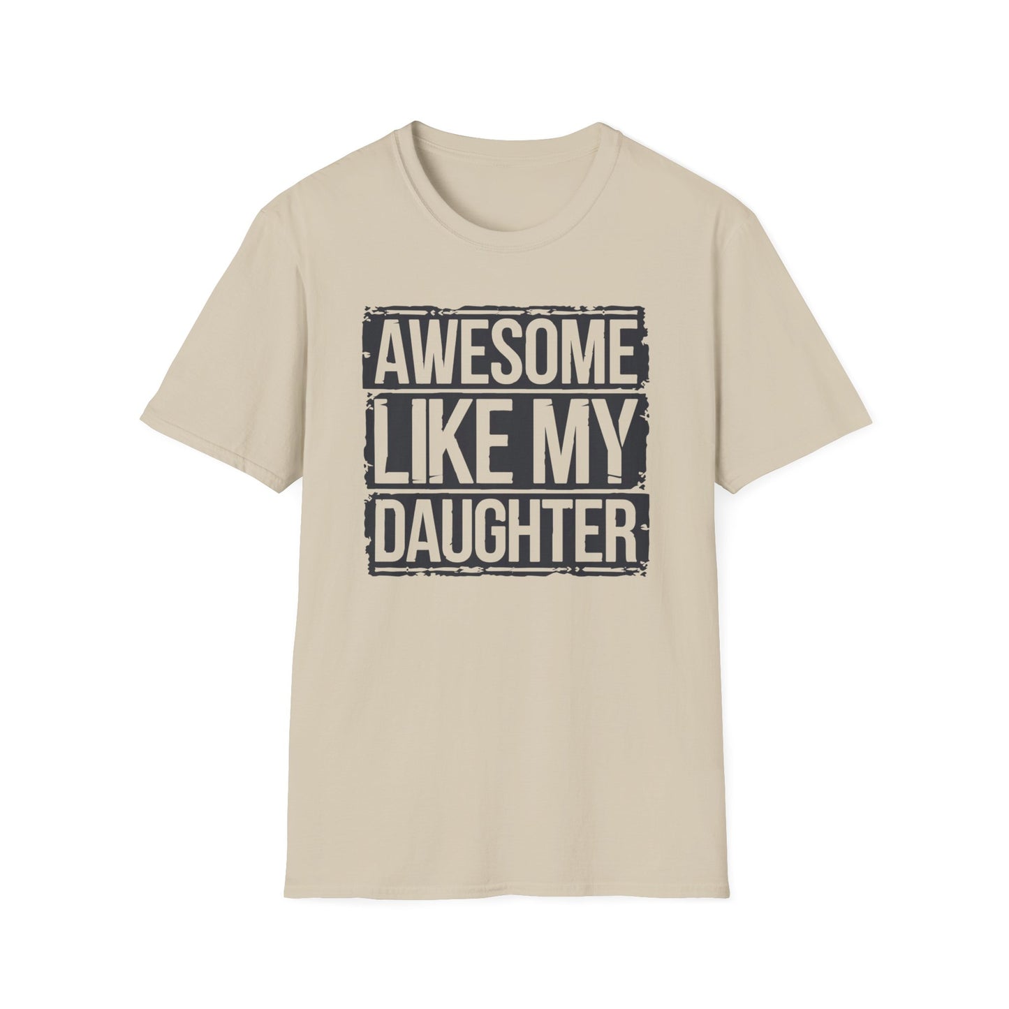 Awesome Like My Daughter Unisex Softstyle T-Shirt - Perfect Gift for Father's Day