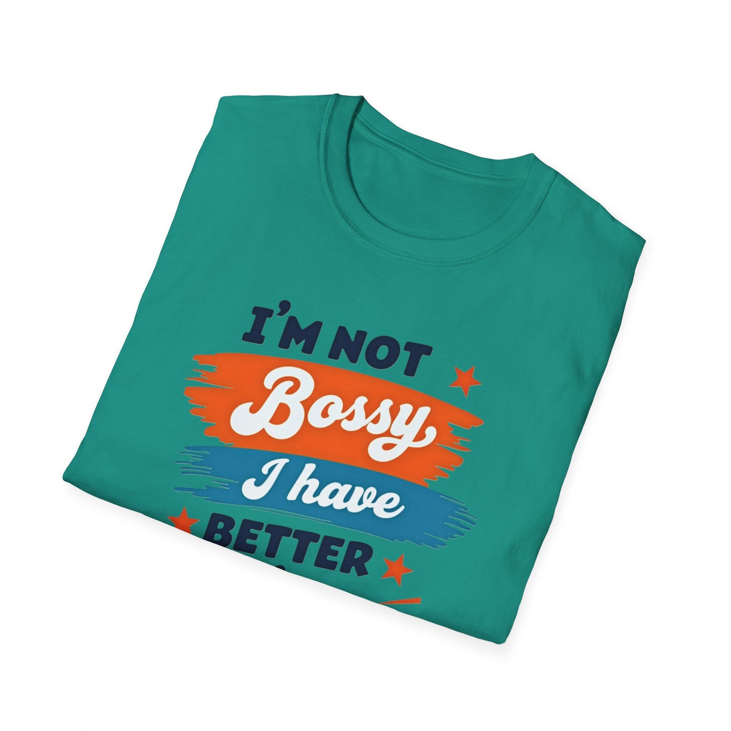 Stylish Unisex T-Shirt - Empowering Quote Design, Casual Wear, Gift for Bossy Friends, Funny Shirt, Everyday Outfit