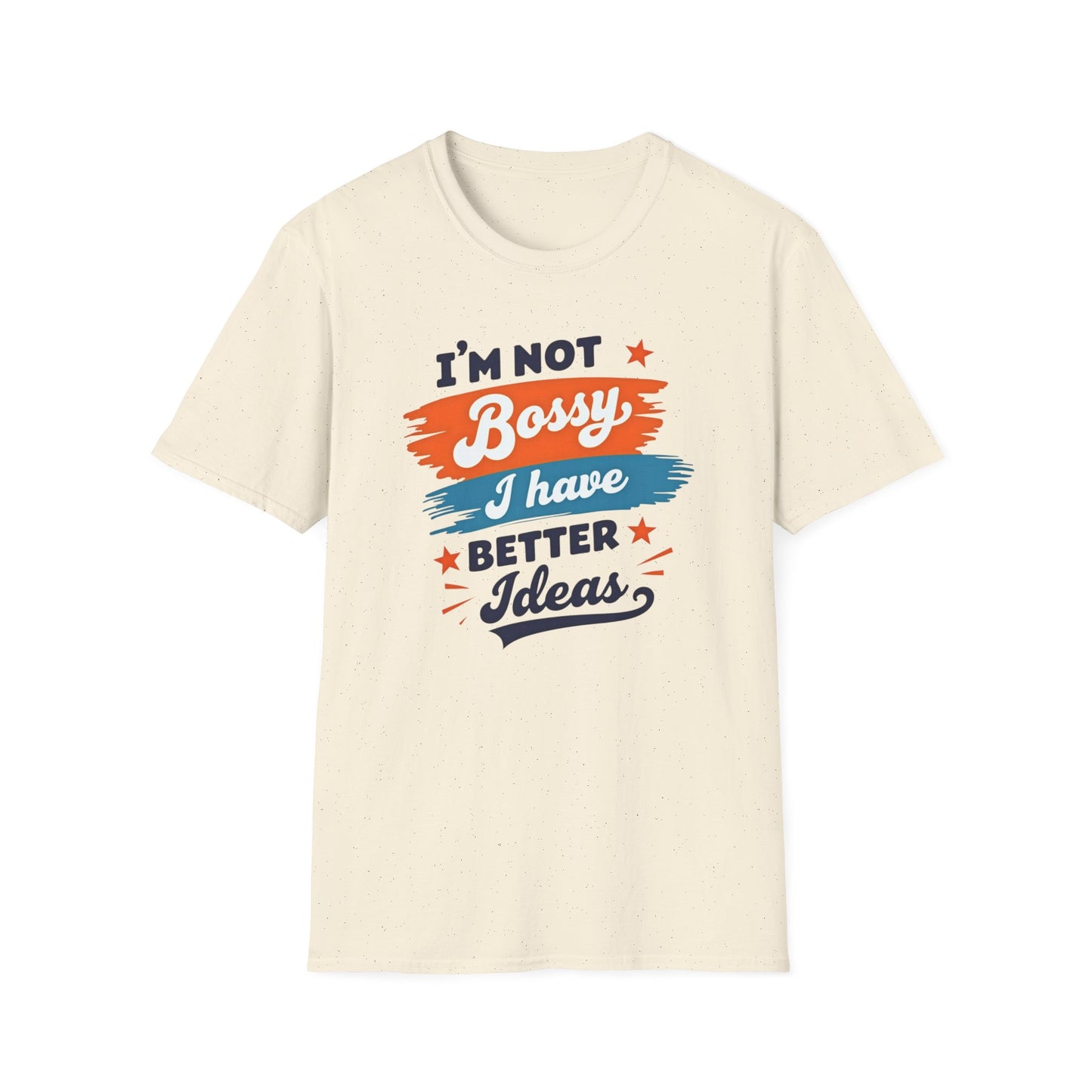 Stylish Unisex T-Shirt - Empowering Quote Design, Casual Wear, Gift for Bossy Friends, Funny Shirt, Everyday Outfit