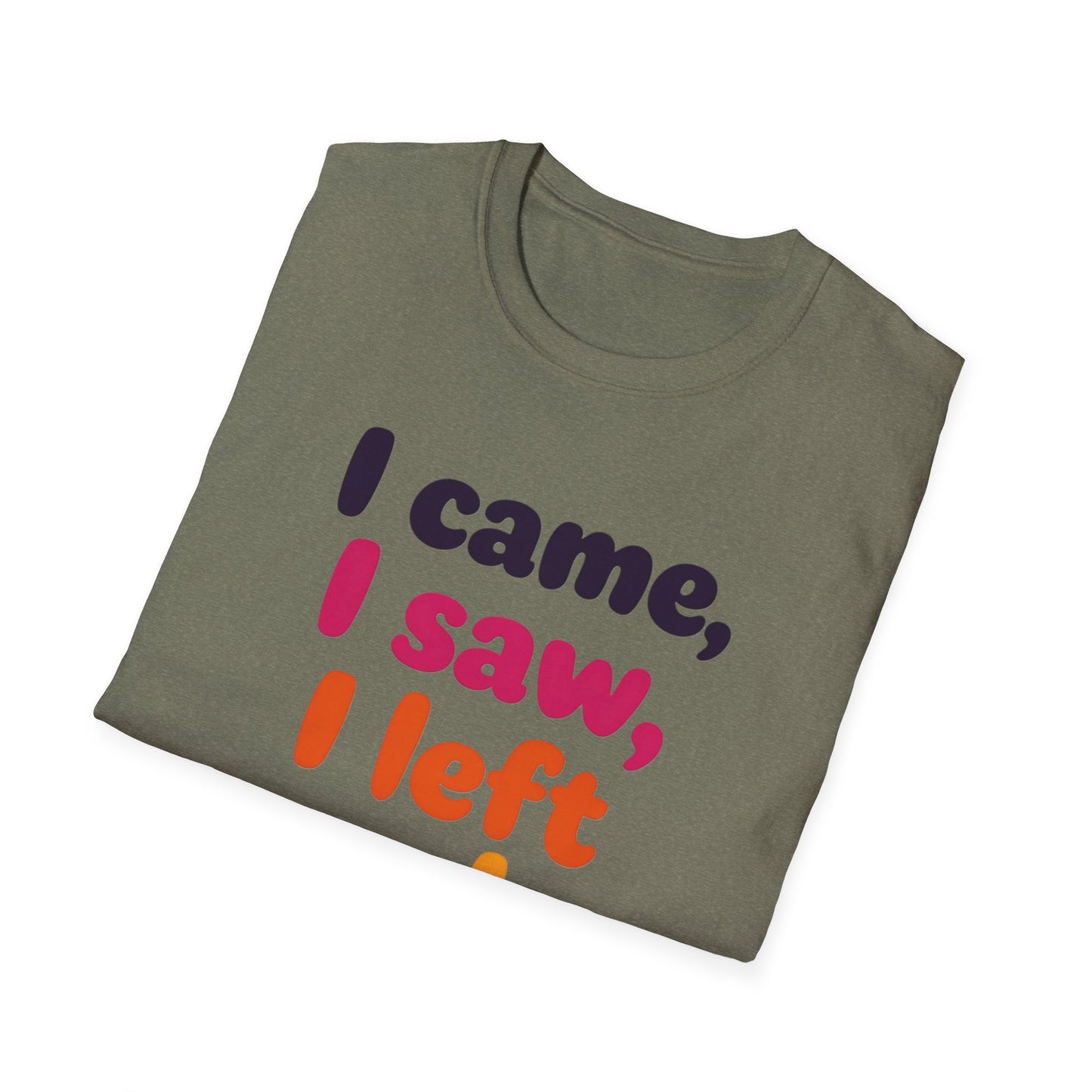 Funny Graphic Tee, I Came I Saw I Left Early Shirt, Casual T-Shirt, Unisex Humor Apparel, Gift for Friends