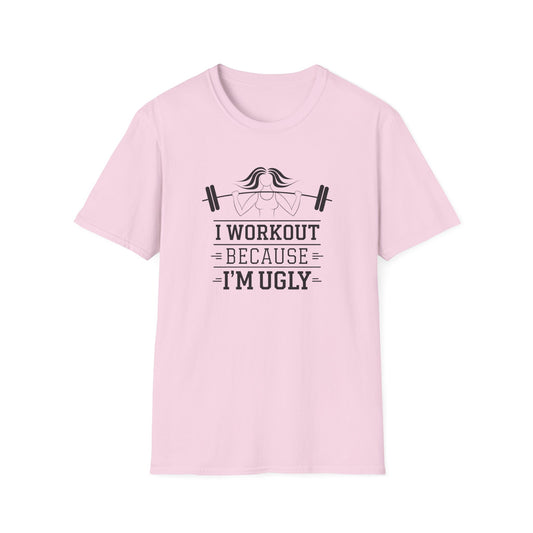 Funny Workout T-Shirt - 'I Workout Because I'm Ugly' - Unisex Softstyle Tee