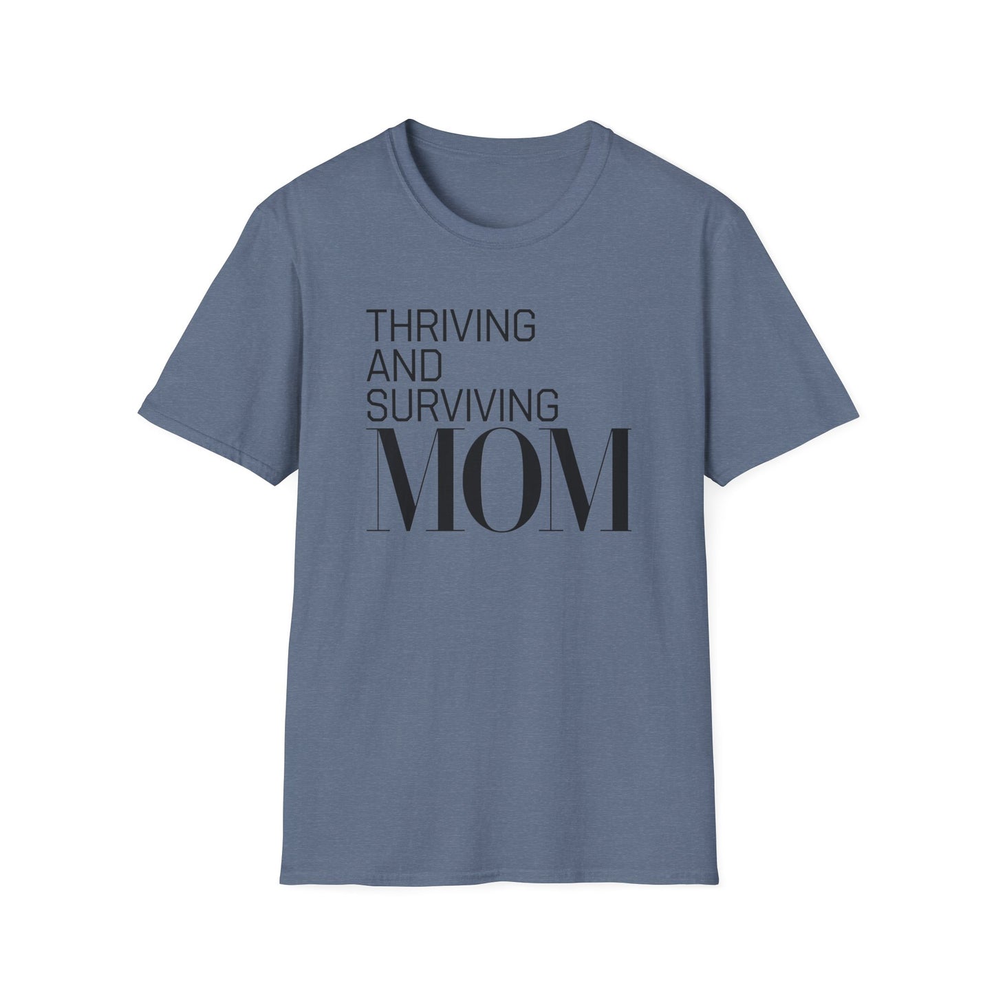 Mom Life Unisex T-Shirt | Thriving and Surviving Tee | Gift for Moms, Mother's Day, Parenting, Casual Wear, Birthday