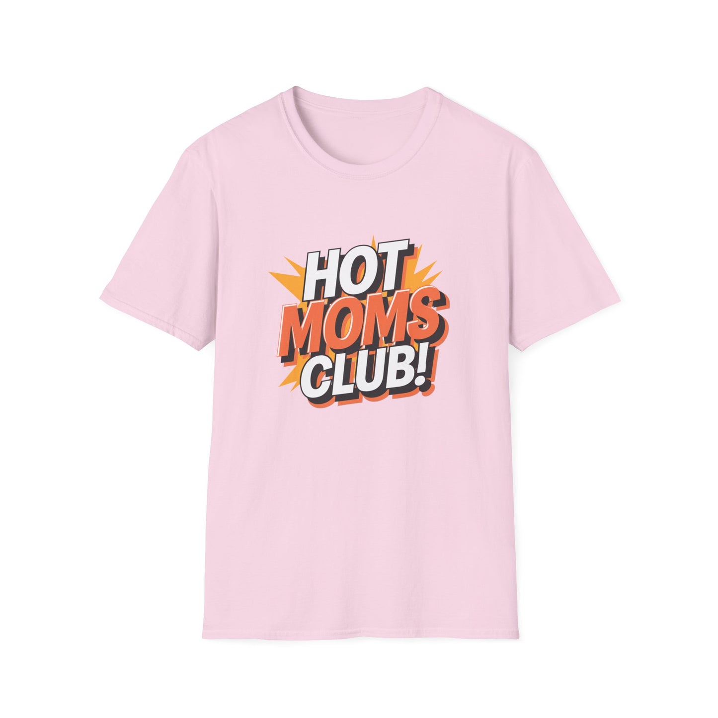 Hot Moms Club T-Shirt | Unisex Softstyle Tee, Gift for Moms, Mother's Day, Funny Family Shirt, Cute Casual Wear