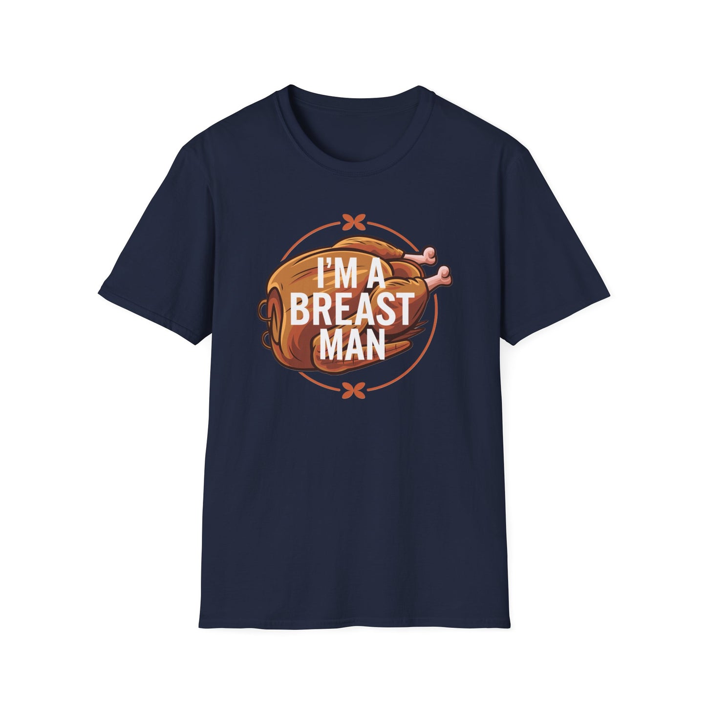 Funny Unisex T-Shirt - "I'm A Breast Man" - Perfect for Food Lovers & Humor Enthusiasts
