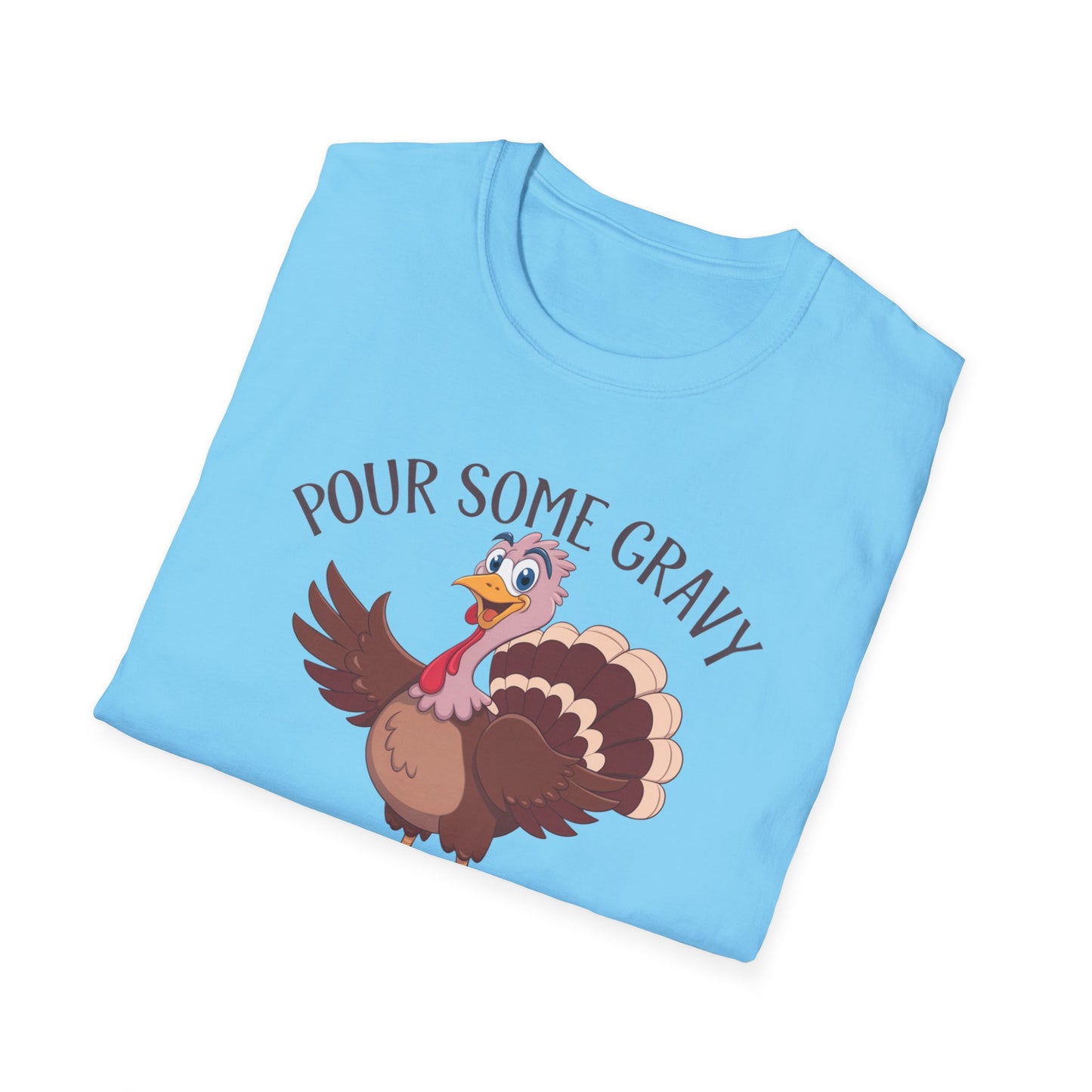 Funny Thanksgiving Turkey T-Shirt - "Pour Some Gravy On Me"
