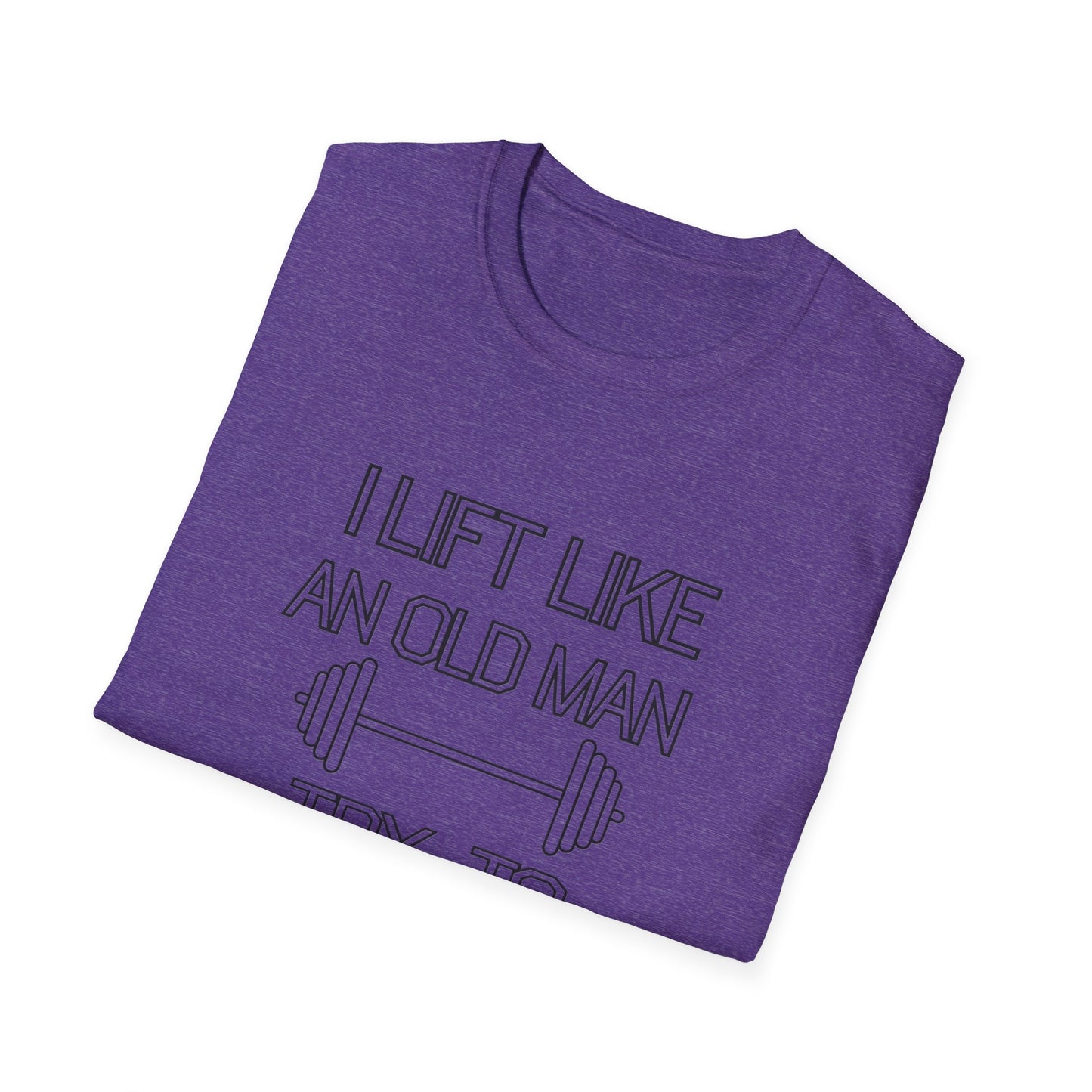 Funny Gym Motivation T-Shirt - "I Lift Like An Old Man, Try to Keep Up"