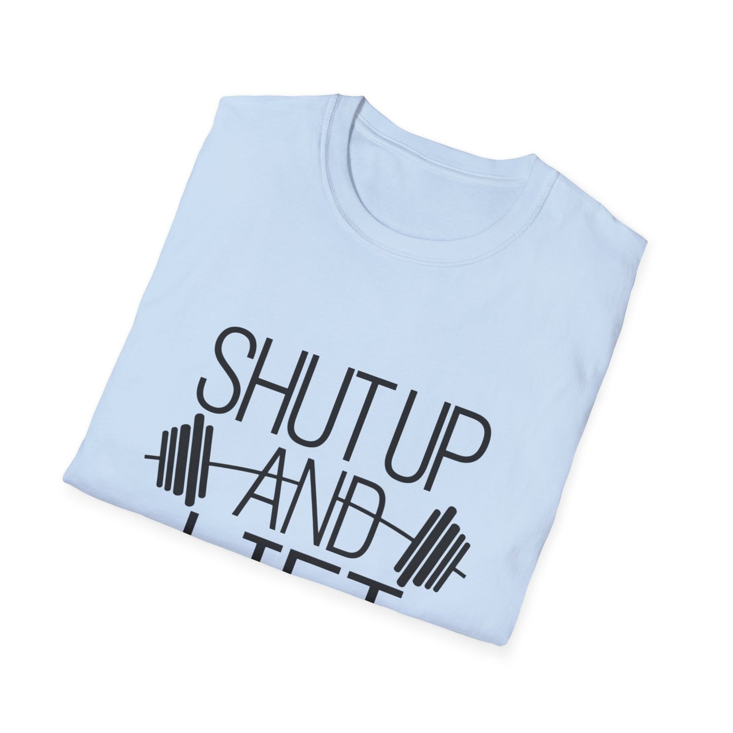 Fitness Motivation T-Shirt - "Shut Up and Lift" - Unisex Softstyle Tee for Gym Enthusiasts