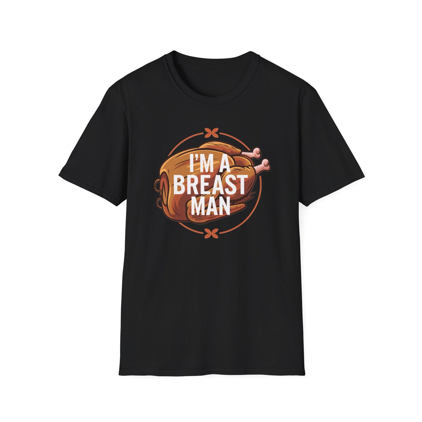 Funny Unisex T-Shirt - "I'm A Breast Man" - Perfect for Food Lovers & Humor Enthusiasts