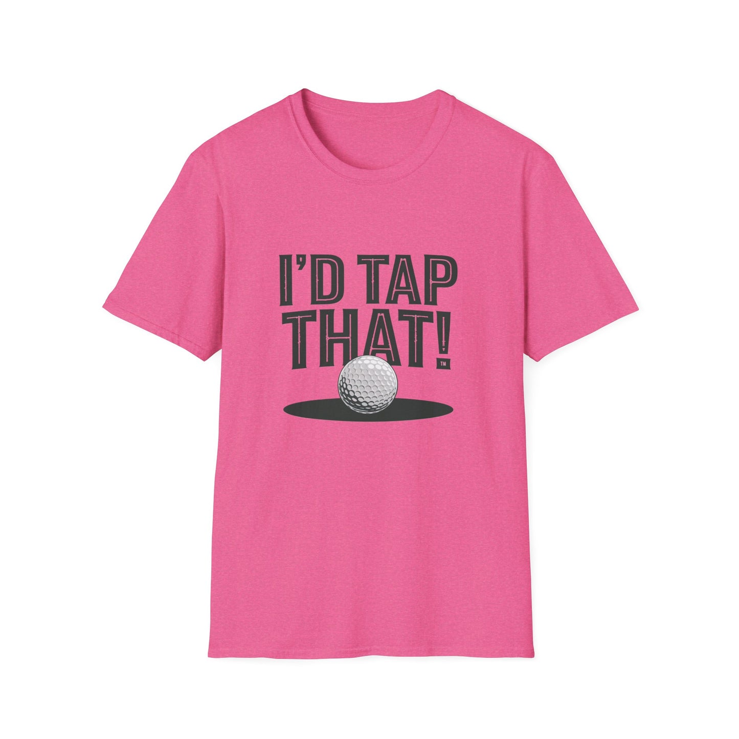 I'd Tap That Golf T-Shirt - Fun Unisex Softstyle Tee for Golf Lovers