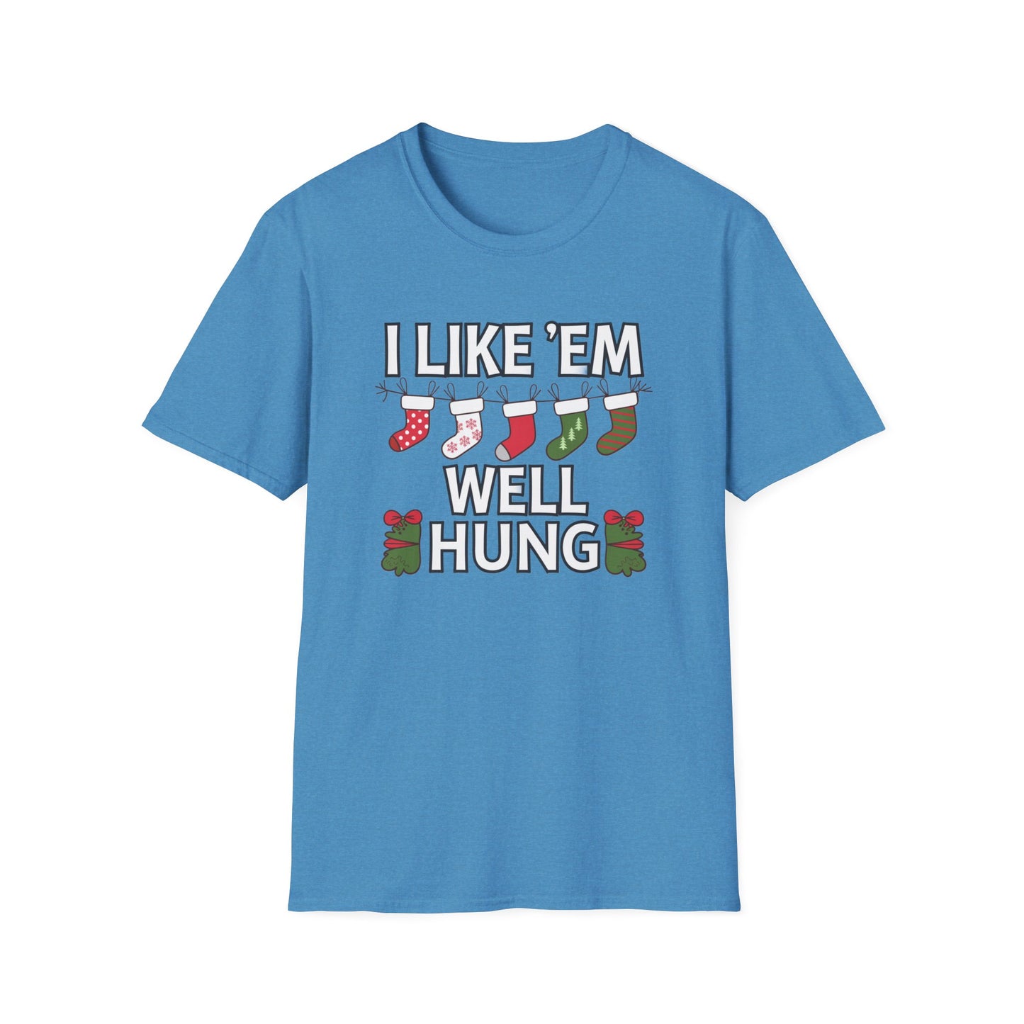 Funny Holiday T-Shirt, I Like 'Em Well Hung Shirt, Christmas Gift, Unisex Tee, Casual Wear, Humor Tee