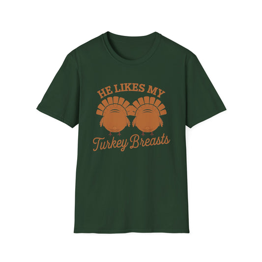 Thanksgiving Humor Unisex T-Shirt - "He Likes My Turkey Breasts"