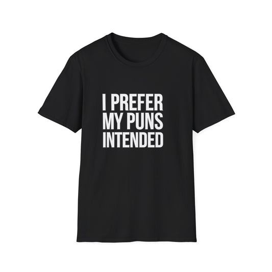 Funny Pun T-Shirt - "I Prefer My Puns Intended" Unisex Softstyle Tee