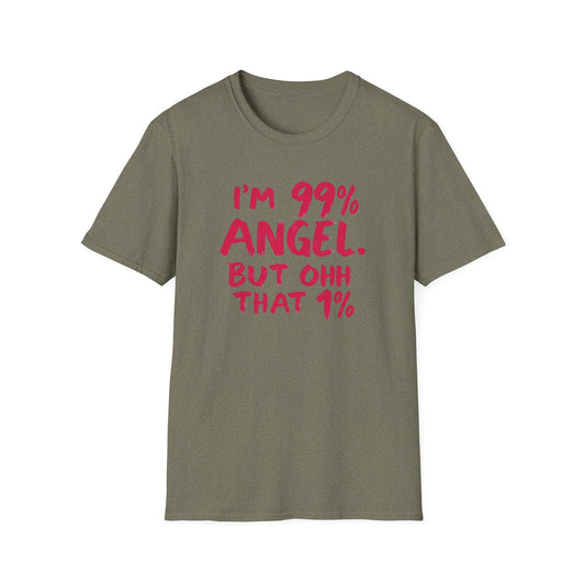 Humorous Graphic Tee, I'm 99% Angel But Ohh That 1%, Funny Gift, Casual Wear, Unique Birthday Shirt, Unisex Softstyle T-Shirt